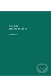 Sebrané básně IV - Petr Král