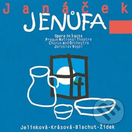 Leoš Janáček: Její pastorkyňa - Leoš Janáček