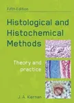 Histological and Histochemical Methods - J.A. Kiernan - kniha z kategorie Medicína