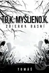 To.k. myšlieno.k (Zbierka básní) - Tomáš Grich