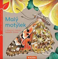 Malý motýlek - Caroline Pellissier, Virginie Aladjidi, Isabelle Simler (Ilustrátor) - kniha z kategorie Pro děti