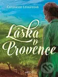 Láska v Provence - Constance Leisure - kniha z kategorie Společenská beletrie