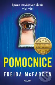 Pomocnice (Zpoza zavřených dveří vidí vše) - Freida McFadden - kniha z kategorie Thrillery