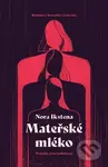 Mateřské mléko - Nora Ikstena - kniha z kategorie Společenská beletrie
