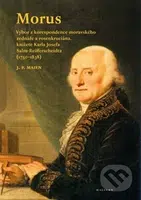 Morus (výbor z korespondence moravského zednáře a rosenkruciána, knížete Karla Josefa Salm-Reifferscheidta (1750-1838)) - kniha z kategorie Středověk