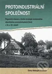 Protoindustriální společnost (Populační chování a strategie venkovského obyvatelstvo severovýchodních Čech v 18. a 19. století) - kniha z kategorie…