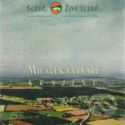 Sledě, živé sledě: Miláček vytváří krajinu - Sledě, živé sledě