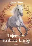 Tajemství stříbrné klisny - Julie Wald - kniha z kategorie Beletrie pro děti