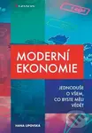 Moderní ekonomie (Jednoduše o všem, co byste měli vědět) - Hana Lipovská