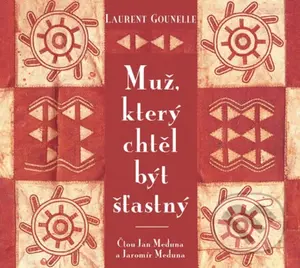 Muž, který chtěl být šťastný (CD MP3) - Laurent Gounelle - audiokniha z kategorie Psychologie