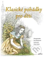 Klasické pohádky pro děti - Eva Mrázková, Atila Vörös (ilustrátor) - kniha z kategorie Pohádky