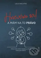 Hnevám sa! A mám na to právo! (Všetci toho máme niekedy už dosť! Kniha pre rodičov) - kniha z kategorie Vztahy a rodina
