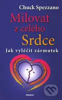 Milovat z celého srdce (Jak vyléčit zármutek) - Chuck Spezzano - kniha z kategorie Psychologie