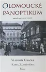 Olomoucké panoptikum - Vladimír Gračka, Karel Zámečníček