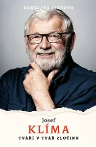 Josef Klíma: Tváří v tvář zločinu - Josef Klíma, Karolína Lišková