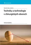 E-kniha: Techniky a technologie v chirurgických oborech od Krška Zdeněk
