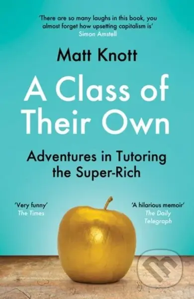 A Class of Their Own (Adventures in Tutoring the Super-Rich) - kniha z kategorie Humanitní a společenské vědy