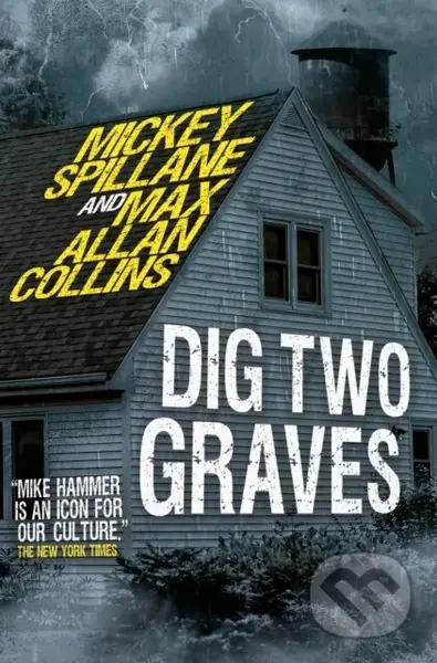 Mike Hammer - Dig Two Graves (Dig Two Graves) - Max Allan Collins, Mickey Spillane - kniha z kategorie Detektivky, thrillery a horory