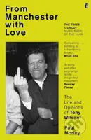 From Manchester with Love (The Life and Opinions of Tony Wilson) - kniha z kategorie Umění, design a architektura
