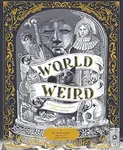 World of Weird, A Creepy Compendium of True Stories - kniha z kategorie Beletrie pro děti