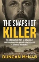 The Snapshot Killer (The shocking true story of serial killer Christopher Wilder - from Sydney's beaches to America's Most Wanted) - kniha z…
