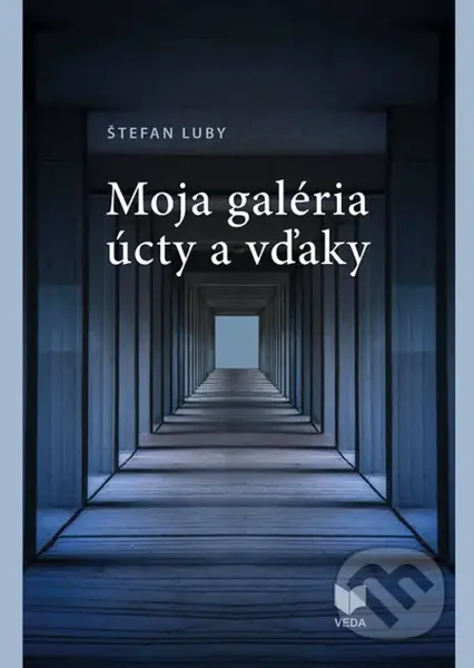 Moja galéria úcty a vďaky - Štefan Luby - kniha z kategorie Eseje, úvahy a glosy