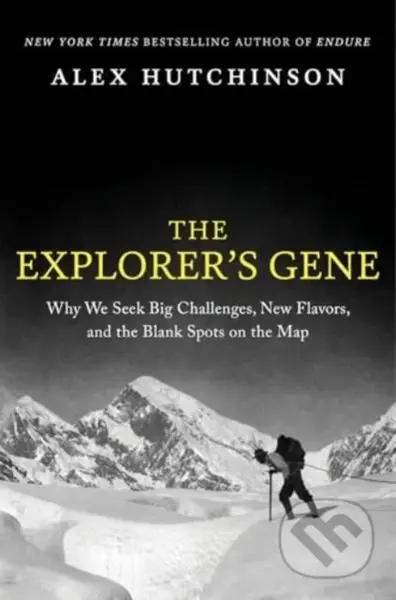 The Explorer's Gene (Why We Seek Big Challenges, New Flavors, and the Blank Spots on the Map) - kniha z kategorie Humanitní a společenské vědy