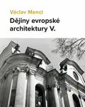 Dějiny evropské architektury V. - Václav Mencl