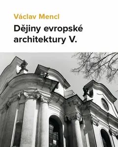 Dějiny evropské architektury V. - Václav Mencl