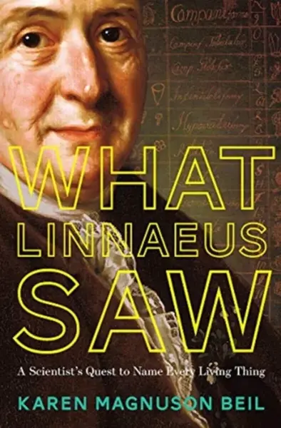 What Linnaeus Saw - Karen Magnuson Beil