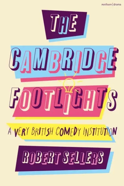 The Cambridge Footlights - Robert Sellers