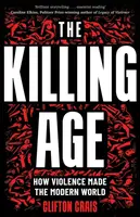 The Killing Age - Clifton Crais
