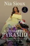 Bottom of the Pyramid - Nia Sioux