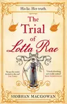 The Trial of Lotta Rae - Siobhan MacGowan