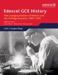 Edexcel GCE History AS Unit 2 C2 Britain c.1860-1930: The Changing Position of Women & Suffrage Question - Rosemary Rees