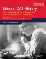 Edexcel GCE History AS Unit 2 C2 Britain c.1860-1930: The Changing Position of Women & Suffrage Question - Rosemary Rees