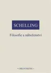 Filosofie a náboženství - Friedrich Wilhelm J. Schelling