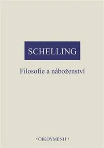 Filosofie a náboženství - Friedrich Wilhelm J. Schelling