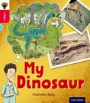 Oxford Reading Tree inFact: Oxford Level 4: My Dinosaur - Charlotte Raby