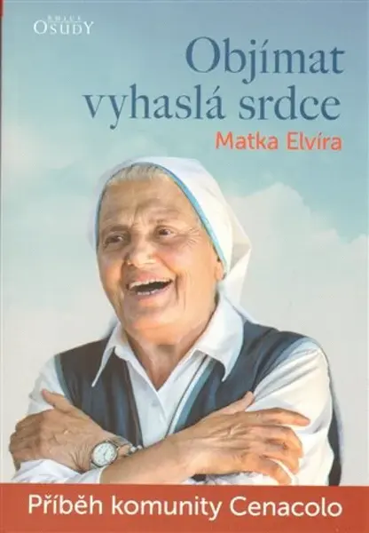 Objímat vyhaslá srdce - Matka Elvíra