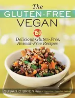 The Gluten-Free Vegan - Susan O'Brien
