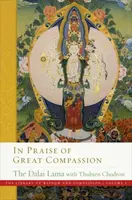 In Praise of Great Compassion - His Holiness the Dalai Lama, Thubten Chodron