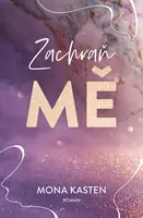 Zachraň mě (poškozená) - Mona Kasten