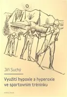Využití hypoxie a hyperoxie ve sportovním tréninku - Jiří Suchý