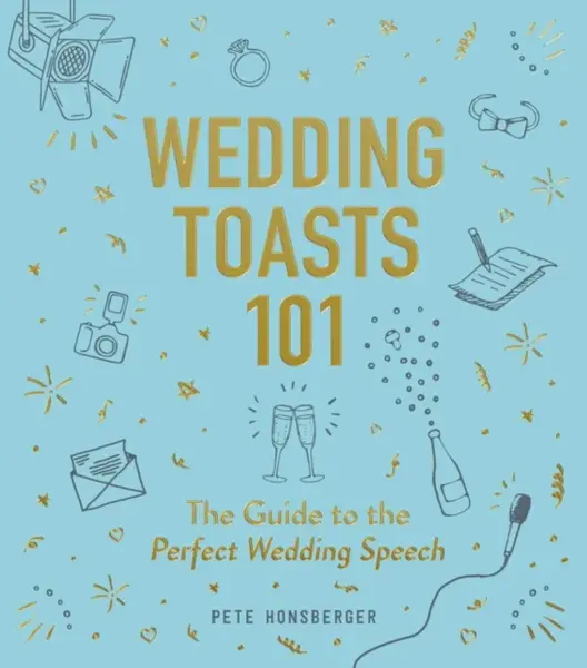 Wedding Toasts 101 - Pete Honsberger