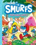 We Are the Smurfs: Our Brave Ways! (We Are the Smurfs Book 4) - Peyo