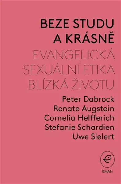 Beze studu a krásně - Renate Augstein, Peter Dabrock, Cornelia Helfferich, Stefanie Schardien, Uwe Sielert