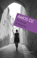 To Know A Woman - Amos Oz