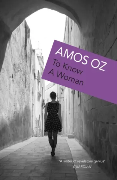 To Know A Woman - Amos Oz