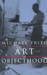 Art and Objecthood - Michael Fried